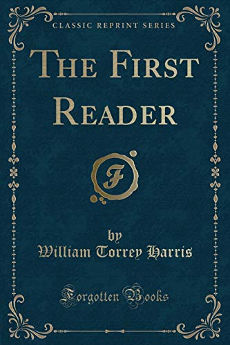 Beispielbild fr The First Reader (Classic Reprint) zum Verkauf von Forgotten Books