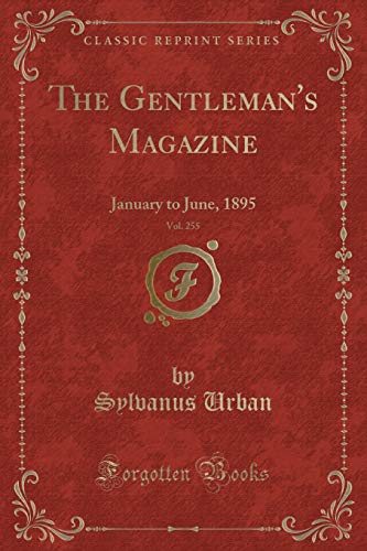9781334129179: The Gentleman's Magazine, Vol. 255: January to June, 1895 (Classic Reprint)