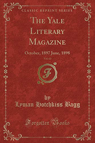 Beispielbild fr The Yale Literary Magazine, Vol. 63 : October, 1897 June, 1898 (Classic Reprint) zum Verkauf von Buchpark