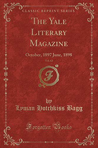9781334129797: The Yale Literary Magazine, Vol. 63: October, 1897 June, 1898 (Classic Reprint)