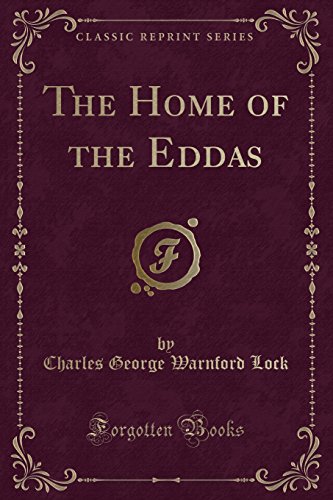 Stock image for The Home of the Eddas Classic Reprint for sale by PBShop.store US