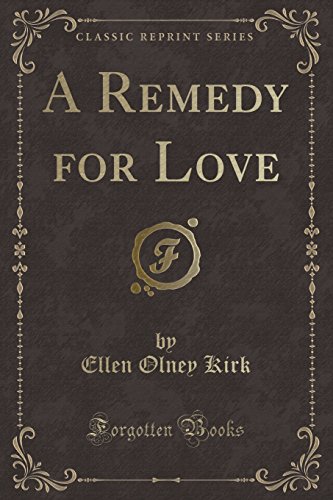 Stock image for A Remedy for Love Classic Reprint for sale by PBShop.store US