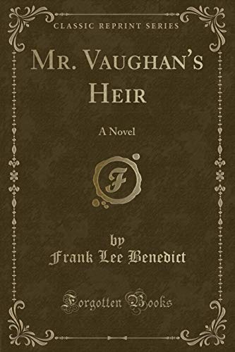 Beispielbild fr Mr Vaughan's Heir A Novel Classic Reprint zum Verkauf von PBShop.store US