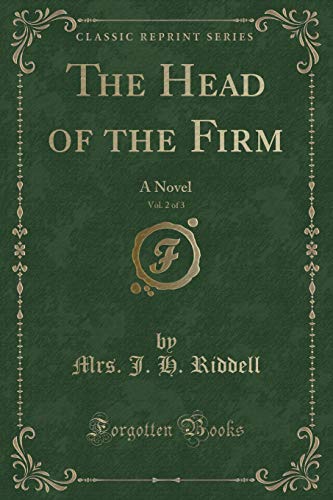 Stock image for The Head of the Firm, Vol 2 of 3 A Novel Classic Reprint for sale by PBShop.store US