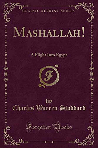 Beispielbild fr Mashallah A Flight Into Egypt Classic Reprint zum Verkauf von PBShop.store US