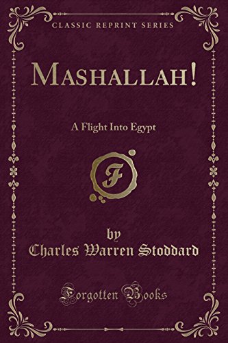 Stock image for Mashallah A Flight Into Egypt Classic Reprint for sale by PBShop.store US