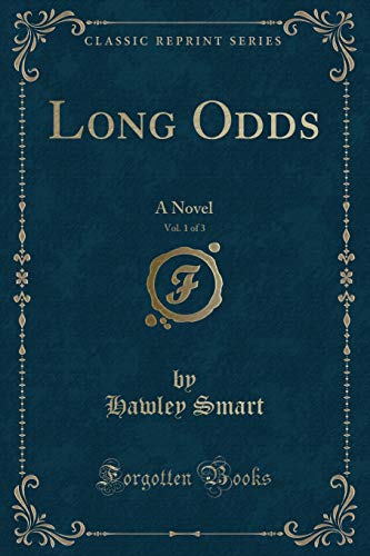 Imagen de archivo de Long Odds, Vol 1 of 3 A Novel Classic Reprint a la venta por PBShop.store US