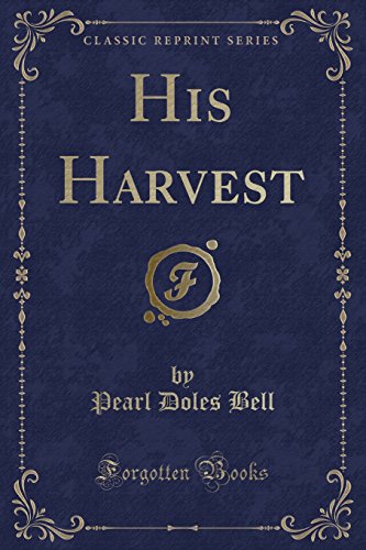 Stock image for His Harvest Classic Reprint for sale by PBShop.store US