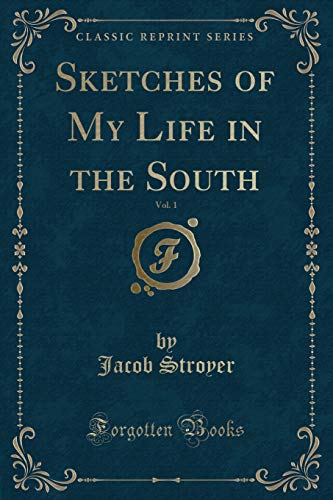 Beispielbild fr Sketches of My Life in the South, Vol 1 Classic Reprint zum Verkauf von PBShop.store US