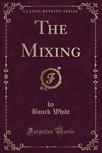 Stock image for The Mixing Classic Reprint for sale by PBShop.store US