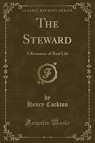 Imagen de archivo de The Steward A Romance of Real Life Classic Reprint a la venta por PBShop.store US