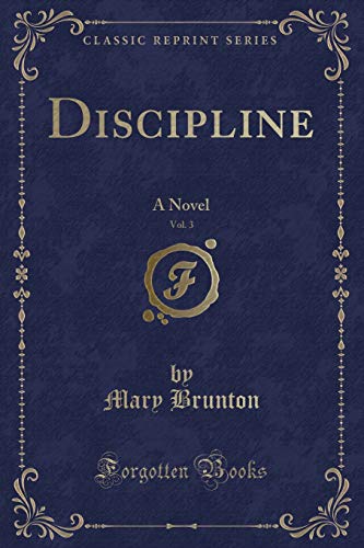 Beispielbild fr Discipline, Vol 3 A Novel Classic Reprint zum Verkauf von PBShop.store US