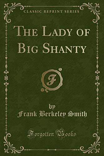 Stock image for The Lady of Big Shanty Classic Reprint for sale by PBShop.store US