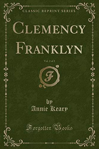 Stock image for Clemency Franklyn, Vol 2 of 2 Classic Reprint for sale by PBShop.store US