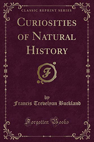 Stock image for Curiosities of Natural History Classic Reprint for sale by PBShop.store US