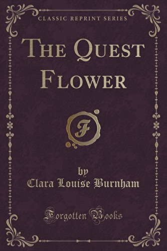 Stock image for The Quest Flower Classic Reprint for sale by PBShop.store US