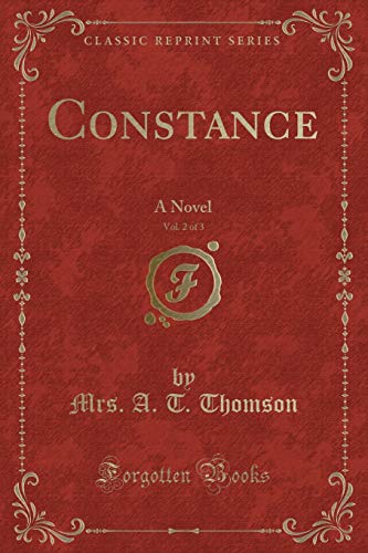 Stock image for Constance, Vol 2 of 3 A Novel Classic Reprint for sale by PBShop.store US