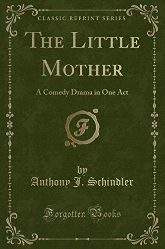 9781334135309: The Little Mother: A Comedy Drama in One Act (Classic Reprint)