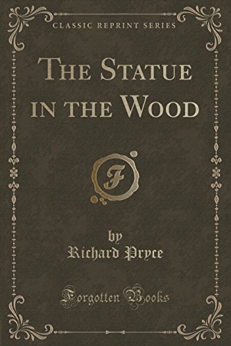 Beispielbild fr The Statue in the Wood Classic Reprint zum Verkauf von PBShop.store US