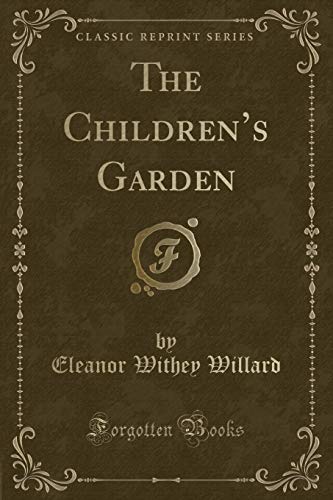 Stock image for The Childrens Garden (Classic Reprint) for sale by Reuseabook