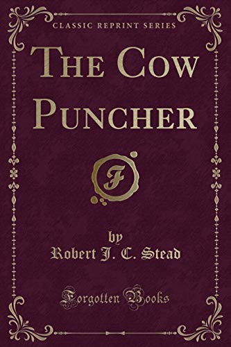 Stock image for The Cow Puncher Classic Reprint for sale by PBShop.store US