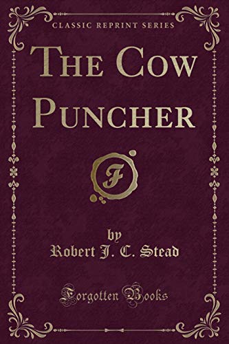 9781334136320: The Cow Puncher (Classic Reprint)