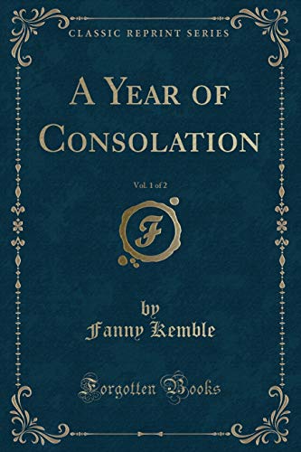 Imagen de archivo de A Year of Consolation, Vol 1 of 2 Classic Reprint a la venta por PBShop.store US