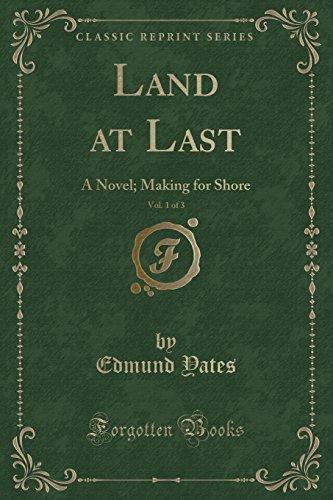 Imagen de archivo de Land at Last, Vol 1 of 3 A Novel Making for Shore Classic Reprint a la venta por PBShop.store US