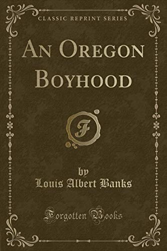 Stock image for An Oregon Boyhood Classic Reprint for sale by PBShop.store US