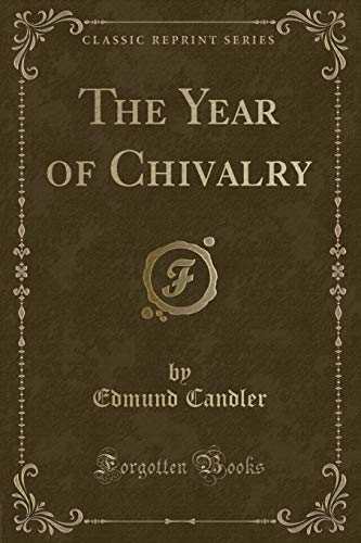 Imagen de archivo de The Year of Chivalry Classic Reprint a la venta por PBShop.store US