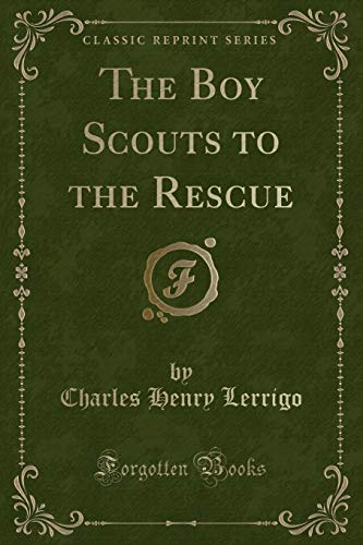 Imagen de archivo de The Boy Scouts to the Rescue Classic Reprint a la venta por PBShop.store US