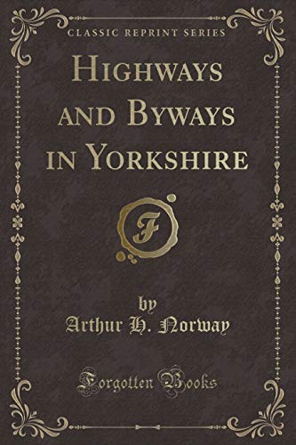 Stock image for Highways and Byways in Yorkshire Classic Reprint for sale by PBShop.store US