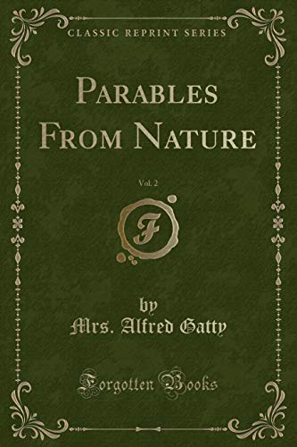 Imagen de archivo de Parables From Nature, Vol 2 Classic Reprint a la venta por PBShop.store US