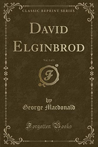 Beispielbild fr David Elginbrod, Vol 1 of 3 Classic Reprint zum Verkauf von PBShop.store US