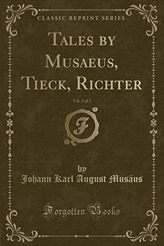 Imagen de archivo de Tales by Musaeus, Tieck, Richter, Vol. 2 of 2 (Classic Reprint) a la venta por Forgotten Books
