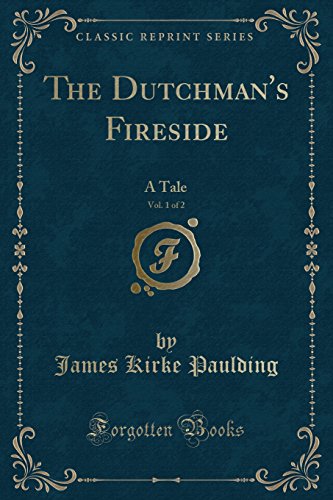 Beispielbild fr The Dutchman's Fireside, Vol 1 of 2 A Tale Classic Reprint zum Verkauf von PBShop.store US