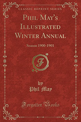 Imagen de archivo de Phil May's Illustrated Winter Annual Season 19001901 Classic Reprint a la venta por PBShop.store US