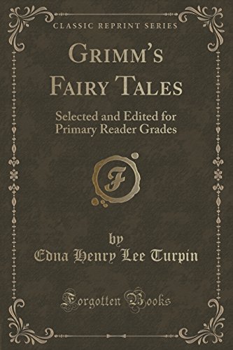 Beispielbild fr Grimm's Fairy Tales Selected and Edited for Primary Reader Grades Classic Reprint zum Verkauf von PBShop.store US