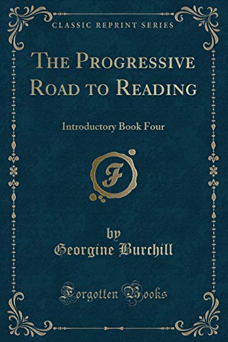 Stock image for The Progressive Road to Reading Introductory Book Four Classic Reprint for sale by PBShop.store US