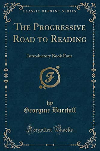 9781334142949: The Progressive Road to Reading: Introductory Book Four (Classic Reprint)