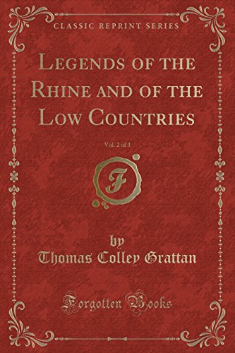 Stock image for Legends of the Rhine and of the Low Countries, Vol 2 of 3 Classic Reprint for sale by PBShop.store US