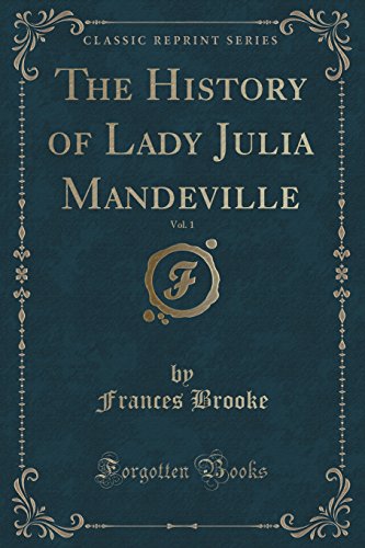 Imagen de archivo de The History of Lady Julia Mandeville, Vol 1 of 2 Classic Reprint a la venta por PBShop.store US