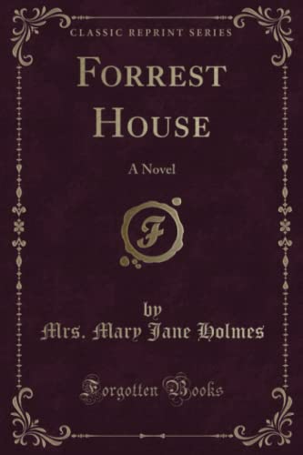 Imagen de archivo de Forrest House A Novel Classic Reprint a la venta por PBShop.store US