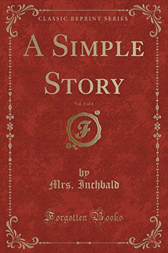 Stock image for A Simple Story, Vol 3 of 4 Classic Reprint for sale by PBShop.store US