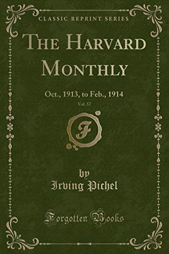 Beispielbild fr The Harvard Monthly, Vol. 57: Oct., 1913, to Feb., 1914 (Classic Reprint) zum Verkauf von Forgotten Books