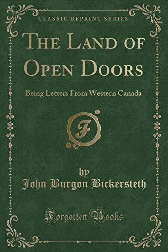 Stock image for The Land of Open Doors Being Letters From Western Canada Classic Reprint for sale by PBShop.store US
