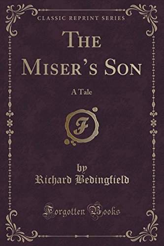 Stock image for The Miser's Son A Tale Classic Reprint for sale by PBShop.store US