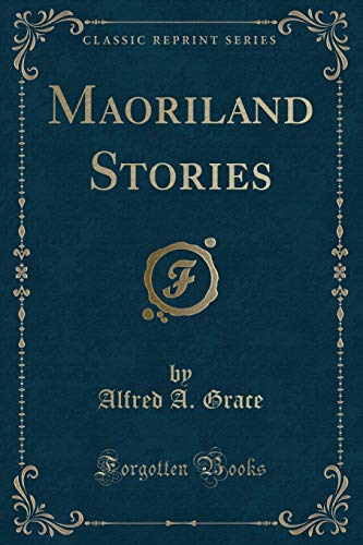 Imagen de archivo de Maoriland Stories Classic Reprint a la venta por PBShop.store US