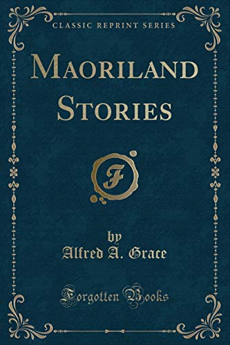 9781334146459: Maoriland Stories (Classic Reprint)