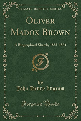 Stock image for Oliver Madox Brown A Biographical Sketch, 18551874 Classic Reprint for sale by PBShop.store US